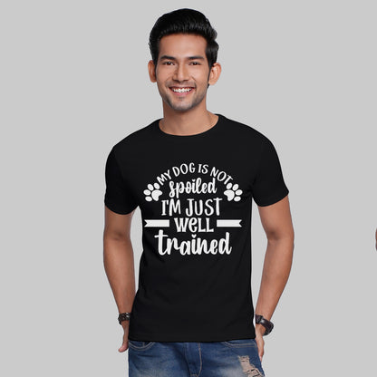 My Dog Is Not Spoiled I’m Just Well Trained - Dog Lovers Unisex T-shirt