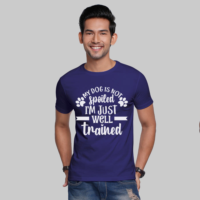 My Dog Is Not Spoiled I’m Just Well Trained - Dog Lovers Unisex T-shirt