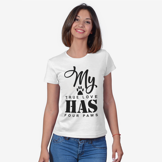 My True Love has 4 Paws - Pet Lover's Tshirt